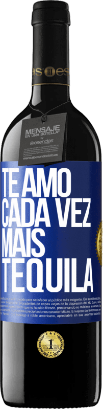 39,95 € | Vinho tinto Edição RED MBE Reserva Te amo cada vez mais tequila Etiqueta Azul. Etiqueta personalizável Reserva 12 Meses Colheita 2015 Tempranillo