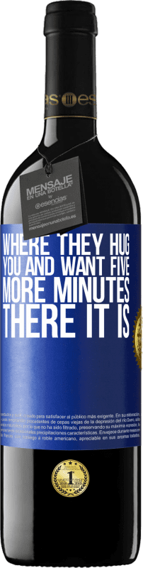 39,95 € | Red Wine RED Edition MBE Reserve Where they hug you and want five more minutes, there it is Blue Label. Customizable label Reserve 12 Months Harvest 2014 Tempranillo