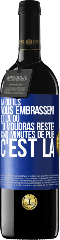 «Là où ils vous embrassent et là où tu voudras rester cinq minutes de plus, c'est là» Édition RED MBE Réserve