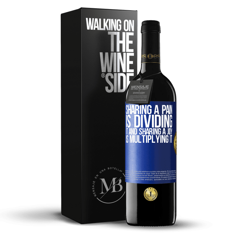 39,95 € Free Shipping | Red Wine RED Edition MBE Reserve Sharing a pain is dividing it and sharing a joy is multiplying it Blue Label. Customizable label Reserve 12 Months Harvest 2015 Tempranillo