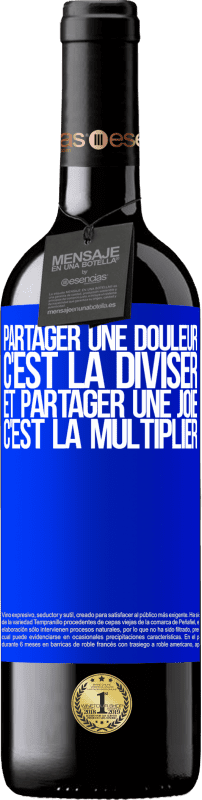 39,95 € Envoi gratuit | Vin rouge Édition RED MBE Réserve Partager une douleur, c'est la diviser et partager une joie, c'est la multiplier Étiquette Bleue. Étiquette personnalisable Réserve 12 Mois Récolte 2015 Tempranillo