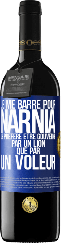 39,95 € | Vin rouge Édition RED MBE Réserve Je me barre pour Narnia. Je préfère être gouverné par un lion que par un voleur Étiquette Bleue. Étiquette personnalisable Réserve 12 Mois Récolte 2015 Tempranillo