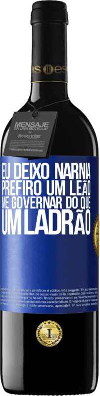 39,95 € | Vinho tinto Edição RED MBE Reserva Eu deixo Nárnia. Prefiro um leão me governar do que um ladrão Etiqueta Azul. Etiqueta personalizável Reserva 12 Meses Colheita 2014 Tempranillo