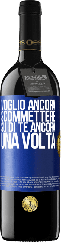 39,95 € Spedizione Gratuita | Vino rosso Edizione RED MBE Riserva Voglio ancora scommettere su di te ancora una volta Etichetta Blu. Etichetta personalizzabile Riserva 12 Mesi Raccogliere 2014 Tempranillo