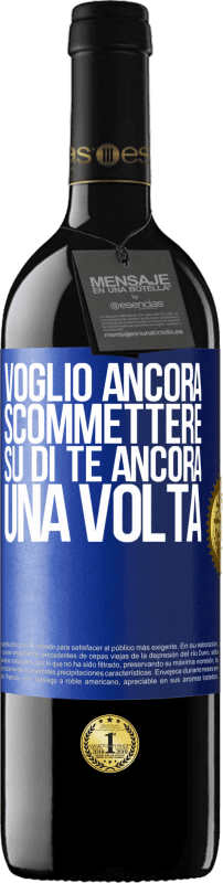 39,95 € Spedizione Gratuita | Vino rosso Edizione RED MBE Riserva Voglio ancora scommettere su di te ancora una volta Etichetta Blu. Etichetta personalizzabile Riserva 12 Mesi Raccogliere 2016 Tempranillo