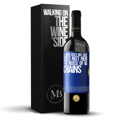 «He who does not move does not hear the noise of his chains» RED Edition Crianza 6 Months