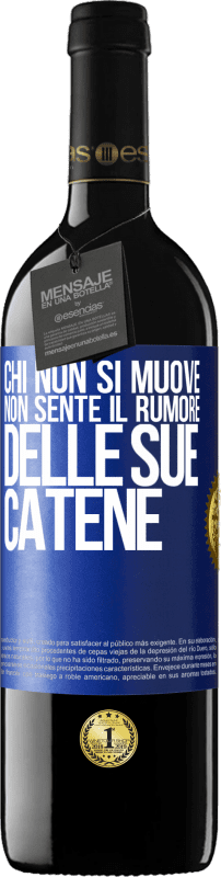 39,95 € Spedizione Gratuita | Vino rosso Edizione RED MBE Riserva Chi non si muove non sente il rumore delle sue catene Etichetta Blu. Etichetta personalizzabile Riserva 12 Mesi Raccogliere 2015 Tempranillo