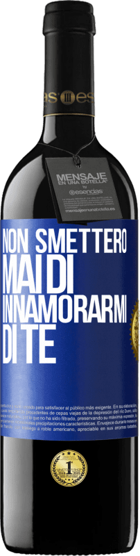 39,95 € | Vino rosso Edizione RED MBE Riserva Non smetterò mai di innamorarmi di te Etichetta Blu. Etichetta personalizzabile Riserva 12 Mesi Raccogliere 2015 Tempranillo