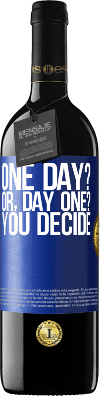 39,95 € Spedizione Gratuita | Vino rosso Edizione RED MBE Riserva One day? Or, day one? You decide Etichetta Blu. Etichetta personalizzabile Riserva 12 Mesi Raccogliere 2014 Tempranillo