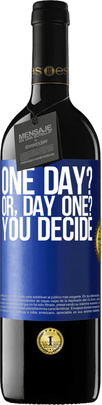 39,95 € Spedizione Gratuita | Vino rosso Edizione RED MBE Riserva One day? Or, day one? You decide Etichetta Blu. Etichetta personalizzabile Riserva 12 Mesi Raccogliere 2016 Tempranillo