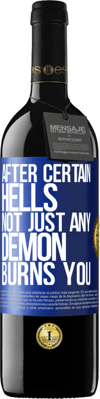 39,95 € Free Shipping | Red Wine RED Edition MBE Reserve After certain hells, not just any demon burns you Blue Label. Customizable label Reserve 12 Months Harvest 2016 Tempranillo