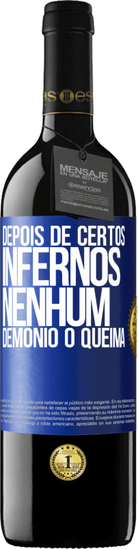 «Depois de certos infernos, nenhum demônio o queima» Edição RED MBE Reserva