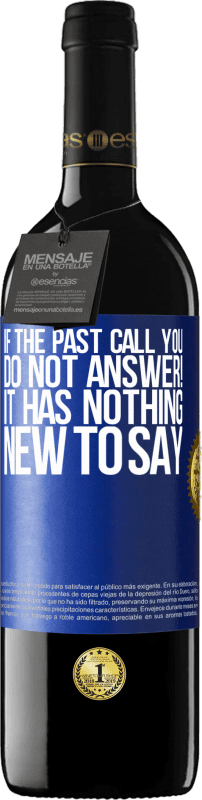 39,95 € Free Shipping | Red Wine RED Edition MBE Reserve If the past call you, do not answer! It has nothing new to say Blue Label. Customizable label Reserve 12 Months Harvest 2016 Tempranillo