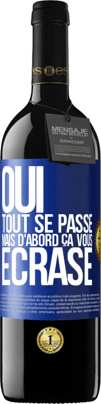 39,95 € | Vin rouge Édition RED MBE Réserve Oui, tout se passe. Mais d'abord ça vous écrase Étiquette Bleue. Étiquette personnalisable Réserve 12 Mois Récolte 2015 Tempranillo