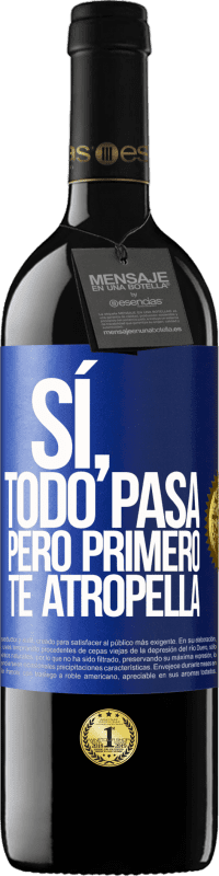 39,95 € | Vino Tinto Edición RED MBE Reserva Sí, todo pasa. Pero primero te atropella Etiqueta Azul. Etiqueta personalizable Reserva 12 Meses Cosecha 2015 Tempranillo