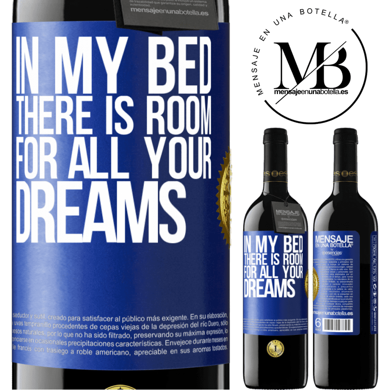 39,95 € Free Shipping | Red Wine RED Edition MBE Reserve In my bed there is room for all your dreams Blue Label. Customizable label Reserve 12 Months Harvest 2014 Tempranillo