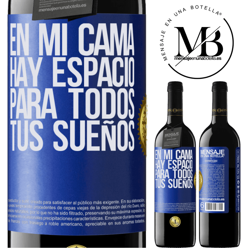 39,95 € Envío gratis | Vino Tinto Edición RED MBE Reserva En mi cama hay espacio para todos tus sueños Etiqueta Azul. Etiqueta personalizable Reserva 12 Meses Cosecha 2016 Tempranillo