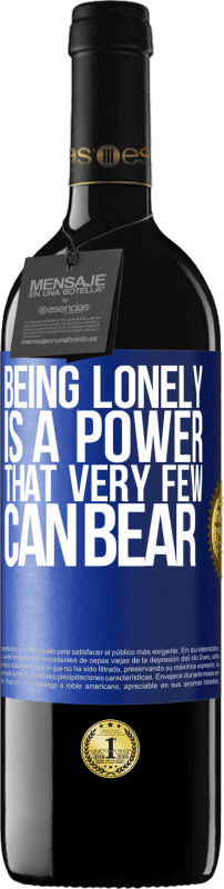 «Being lonely is a power that very few can bear» RED Edition MBE Reserve