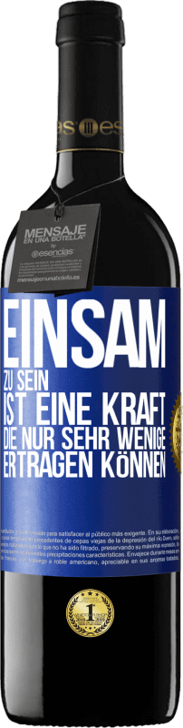 «Einsam zu sein ist eine Kraft, die nur sehr wenige ertragen können» RED Ausgabe MBE Reserve