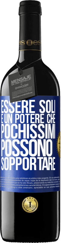 39,95 € | Vino rosso Edizione RED MBE Riserva Essere soli è un potere che pochissimi possono sopportare Etichetta Blu. Etichetta personalizzabile Riserva 12 Mesi Raccogliere 2015 Tempranillo