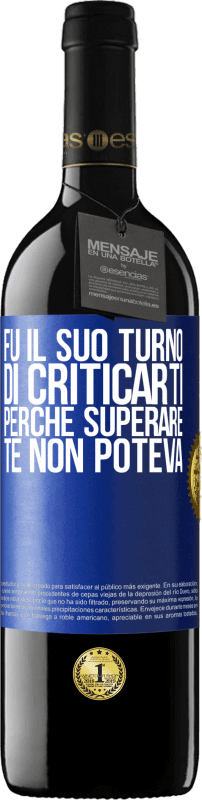 39,95 € Spedizione Gratuita | Vino rosso Edizione RED MBE Riserva Fu il suo turno di criticarti, perché superare te non poteva Etichetta Blu. Etichetta personalizzabile Riserva 12 Mesi Raccogliere 2016 Tempranillo