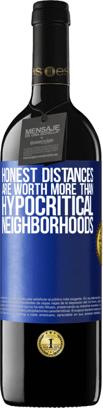 39,95 € | Red Wine RED Edition MBE Reserve Honest distances are worth more than hypocritical neighborhoods Blue Label. Customizable label Reserve 12 Months Harvest 2015 Tempranillo