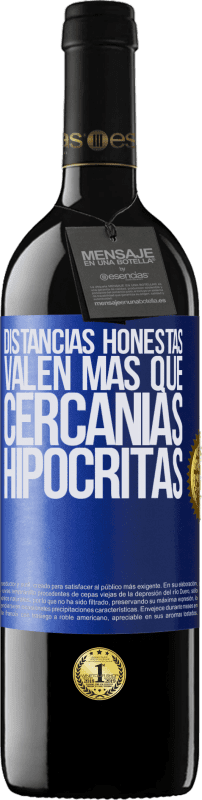 «Distancias honestas valen más que cercanías hipócritas» Edición RED MBE Reserva