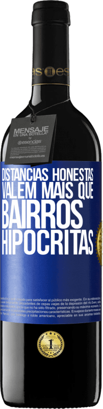 Envio grátis | Vinho tinto Edição RED MBE Reserva Distâncias honestas valem mais que bairros hipócritas Etiqueta Azul. Etiqueta personalizável Reserva 12 Meses Colheita 2014 Tempranillo