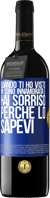 39,95 € | Vino rosso Edizione RED MBE Riserva Quando ti ho visto, mi sono innamorata e hai sorriso perché lo sapevi Etichetta Blu. Etichetta personalizzabile Riserva 12 Mesi Raccogliere 2015 Tempranillo