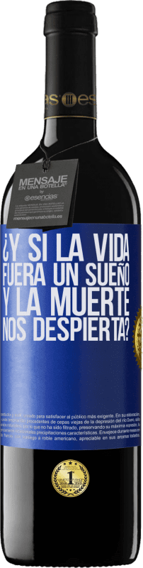 «¿Y si la vida fuera un sueño y la muerte nos despierta?» Edición RED MBE Reserva