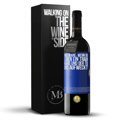 «was wäre, wenn das Leben ein Traum wäre und der Tod uns aufweckt?» RED Ausgabe MBE Reserve