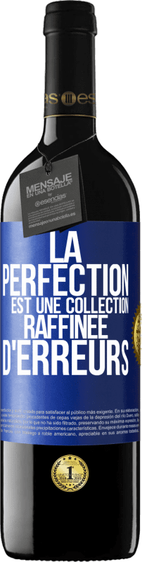 39,95 € | Vin rouge Édition RED MBE Réserve La perfection est une collection raffinée d'erreurs Étiquette Bleue. Étiquette personnalisable Réserve 12 Mois Récolte 2016 Tempranillo