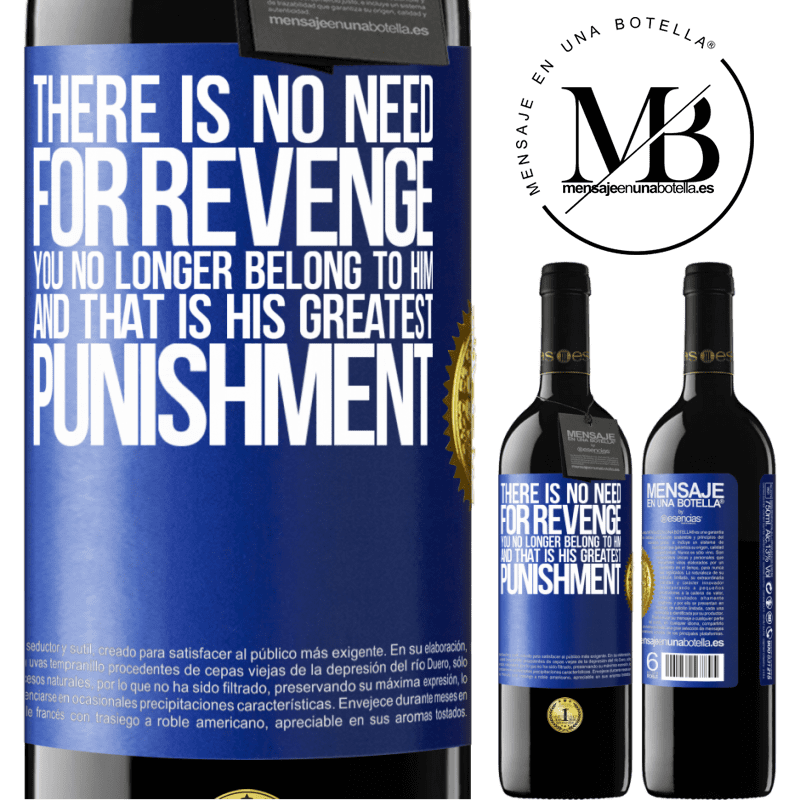24,95 € Free Shipping | Red Wine RED Edition Crianza 6 Months There is no need for revenge. You no longer belong to him and that is his greatest punishment Blue Label. Customizable label Aging in oak barrels 6 Months Harvest 2019 Tempranillo