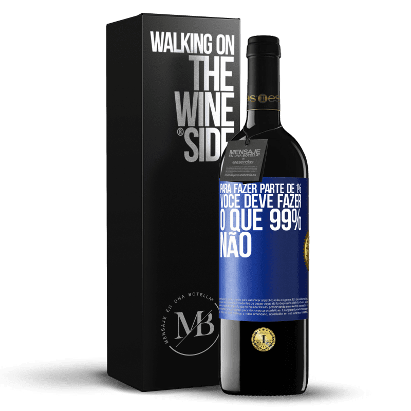 39,95 € Envio grátis | Vinho tinto Edição RED MBE Reserva Para fazer parte de 1%, você deve fazer o que 99% não Etiqueta Azul. Etiqueta personalizável Reserva 12 Meses Colheita 2015 Tempranillo