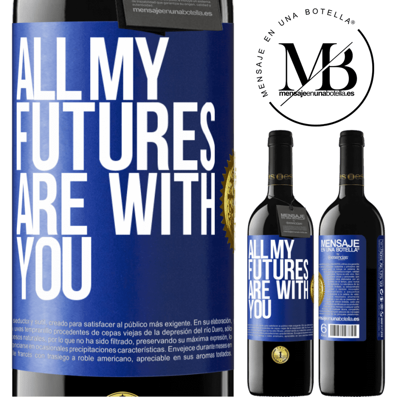 39,95 € Free Shipping | Red Wine RED Edition MBE Reserve All my futures are with you Blue Label. Customizable label Reserve 12 Months Harvest 2016 Tempranillo