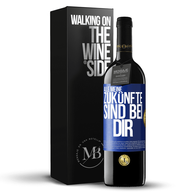 39,95 € Kostenloser Versand | Rotwein RED Ausgabe MBE Reserve Alle meine Zukünfte sind bei dir Blaue Markierung. Anpassbares Etikett Reserve 12 Monate Ernte 2015 Tempranillo