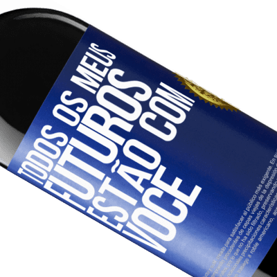 Expressões Únicas e Pessoais. «Todos os meus futuros estão com você» Edição RED MBE Reserva