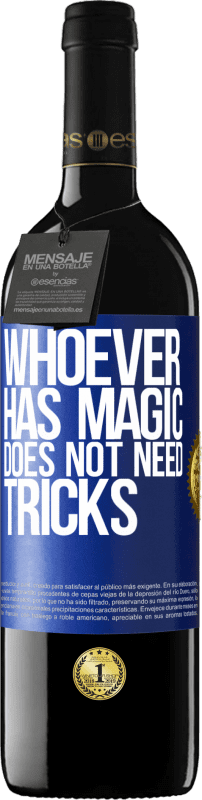 39,95 € | Red Wine RED Edition MBE Reserve Whoever has magic does not need tricks Blue Label. Customizable label Reserve 12 Months Harvest 2016 Tempranillo