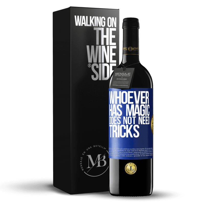 24,95 € Free Shipping | Red Wine RED Edition Crianza 6 Months Whoever has magic does not need tricks Blue Label. Customizable label Aging in oak barrels 6 Months Harvest 2019 Tempranillo