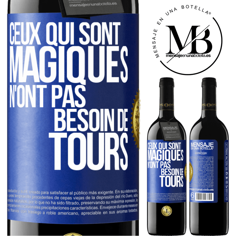 39,95 € Envoi gratuit | Vin rouge Édition RED MBE Réserve Ceux qui sont magiques n'ont pas besoin de tours Étiquette Bleue. Étiquette personnalisable Réserve 12 Mois Récolte 2015 Tempranillo