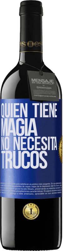 39,95 € Envío gratis | Vino Tinto Edición RED MBE Reserva Quien tiene magia no necesita trucos Etiqueta Azul. Etiqueta personalizable Reserva 12 Meses Cosecha 2014 Tempranillo