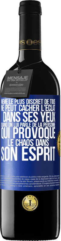 «Même le plus discret de tous ne peut cacher l'éclat dans ses yeux quand on lui parle de la personne qui provoque le chaos dans s» Édition RED MBE Réserve