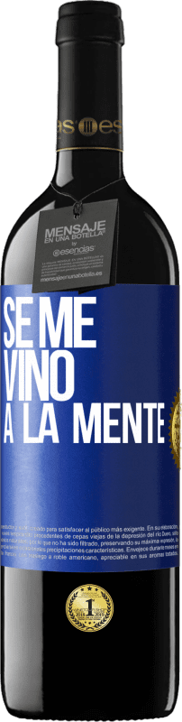 39,95 € | Rotwein RED Ausgabe MBE Reserve Se me VINO a la mente… Blaue Markierung. Anpassbares Etikett Reserve 12 Monate Ernte 2015 Tempranillo