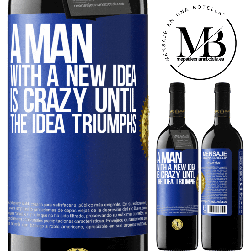 39,95 € Free Shipping | Red Wine RED Edition MBE Reserve A man with a new idea is crazy until the idea triumphs Blue Label. Customizable label Reserve 12 Months Harvest 2015 Tempranillo