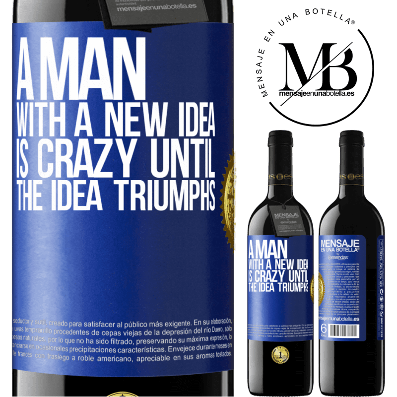 39,95 € Free Shipping | Red Wine RED Edition MBE Reserve A man with a new idea is crazy until the idea triumphs Blue Label. Customizable label Reserve 12 Months Harvest 2016 Tempranillo