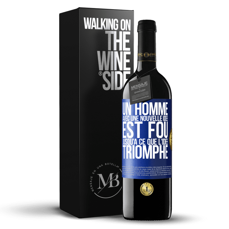 39,95 € Envoi gratuit | Vin rouge Édition RED MBE Réserve Un homme avec une nouvelle idée est fou jusqu'à ce que l'idée triomphe Étiquette Bleue. Étiquette personnalisable Réserve 12 Mois Récolte 2016 Tempranillo