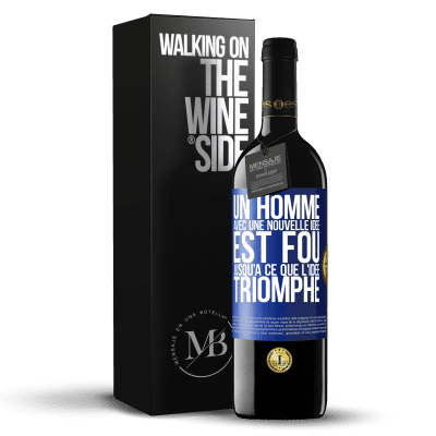 «Un homme avec une nouvelle idée est fou jusqu'à ce que l'idée triomphe» Édition RED MBE Réserve