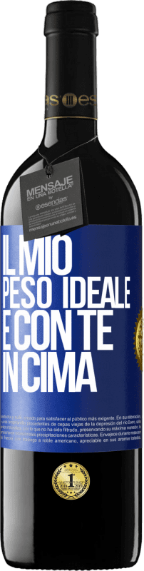 39,95 € | Vino rosso Edizione RED MBE Riserva Il mio peso ideale è con te in cima Etichetta Blu. Etichetta personalizzabile Riserva 12 Mesi Raccogliere 2015 Tempranillo