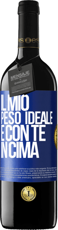 39,95 € Spedizione Gratuita | Vino rosso Edizione RED MBE Riserva Il mio peso ideale è con te in cima Etichetta Blu. Etichetta personalizzabile Riserva 12 Mesi Raccogliere 2016 Tempranillo