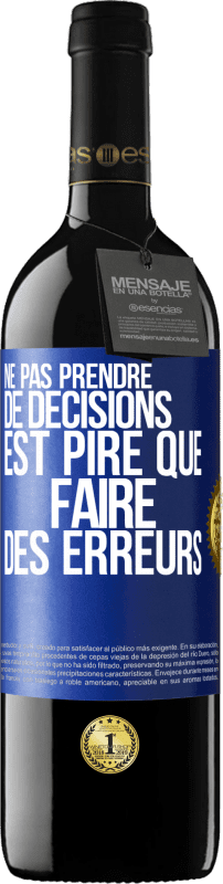 39,95 € | Vin rouge Édition RED MBE Réserve Ne pas prendre de décisions est pire que faire des erreurs Étiquette Bleue. Étiquette personnalisable Réserve 12 Mois Récolte 2015 Tempranillo